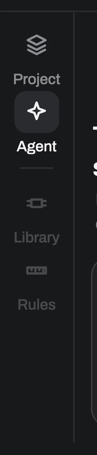 The left rail: four vertical tabs labelled Project, Agent, Library and Rules, the Agent tab selected.